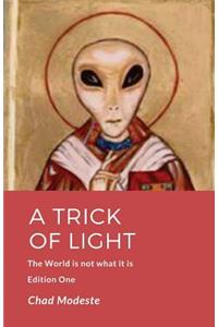 Trick of Light: The World is not what it is