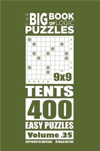 The Big Book of Logic Puzzles - Tents 400 Easy (Volume 35)