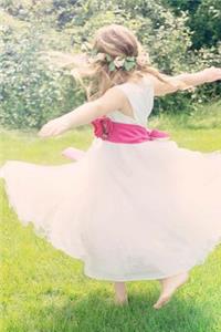 A Sweet Little Girl in a White Dress Dancing in the Garden Journal