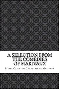 A Selection from the Comedies of Marivaux