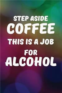 Step Aside Coffee This Is A Job For Alcohol