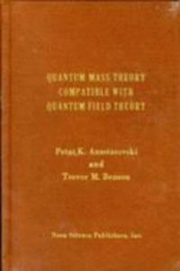 Quantum Mass Theory Compatible with Quantum Field Theory