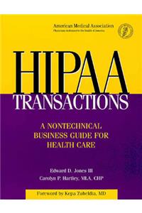 Hipaa Transactions: A Non-Technical Business Guide for Health Care