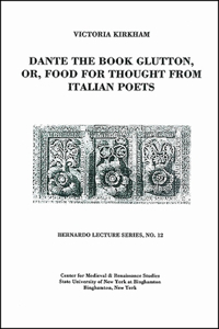 Dante the Book Glutton, Or, Food for Thought from Italian Poets