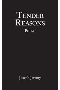 Tender Reasons Poems