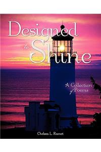 *Designed to Shine*