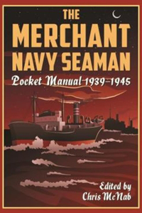 The Merchant Navy Seaman Pocket Manual 1939–1945