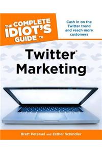 Complete Idiots Guide to Twitter Marketing