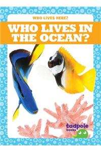 Who Lives in the Ocean?