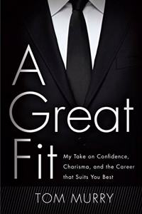 Great Fit: My Take on Confidence, Charisma, and the Career That Suits You Best