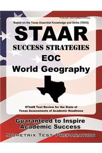 STAAR Success Strategies EOC World Geography: STAAR Test Review for the State of Texas Assessments of Academic Readiness