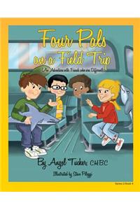 4 Pals on a Field Trip