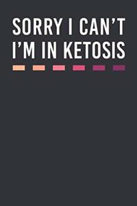 Sorry I Can't I'm In Ketosis