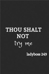 Thou Shalt Not Try Me.