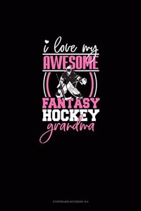 I Love My Awesome Fantasy Hockey Grandma