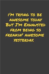 I'm Trying To Be Awesome Today