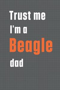 Trust me I'm a Beagle dad