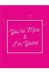 You're Mine And I'm Yours SketchBook NoteBook Gift for Valentine's Day 2020