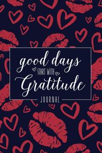 Good Days Start With Gratitude