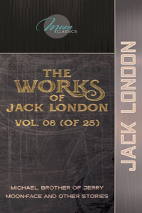 The Works of Jack London, Vol. 08 (of 25)