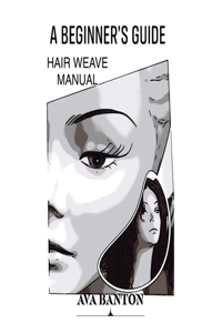 Beginner's Guide Hair Weave Manual