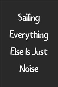 Sailing Everything Else Is Just Noise