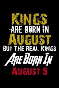 Kings Are Born In August Real Kings Are Born In August 9 Notebook Birthday Funny Gift