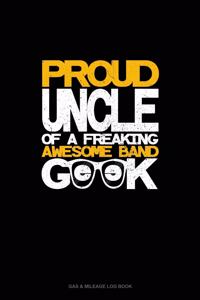 Proud Uncle of a Freaking Awesome Band Geek