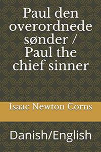 Paul den overordnede sønder / Paul the chief sinner