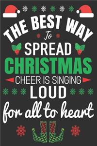 The best way to spread Christmas cheer is singing loud for all to heart