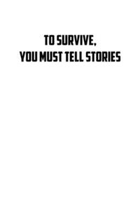 To survive, you must tell stories