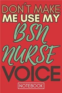 Don't Make Me Use My BSN Nurse Voice