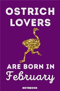 Ostrich Lovers Are Born In February