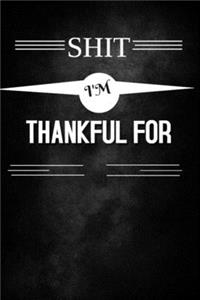 Shit I'm Thankful for