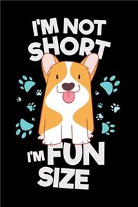 Corgi Hund Notizbuch I'm Not Short I'm Fun Size: Süßes Corgi Hunde Geschenk für Corgi Frauchen oder Corgi Herrchen mit Din A5 120 linierten Seiten