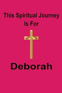 This Spiritual Journey Is For Deborah