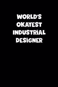 World's Okayest Industrial Designer Notebook - Industrial Designer Diary - Industrial Designer Journal - Funny Gift for Industrial Designer