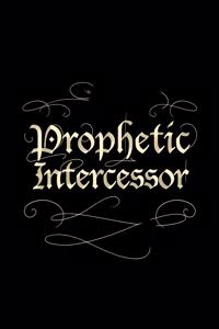 Prophetic Intercessor