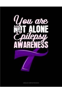 You Are Not Alone Epilepsy Awareness