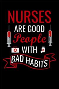 Nurse are good people with bad habits