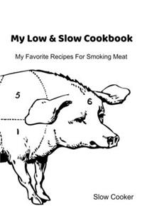 My Low & Slow Cookbook