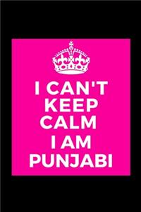 I Can't Keep Calm I Am Punjabi