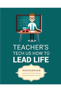 Teacher's Tech Us How to Lead Life