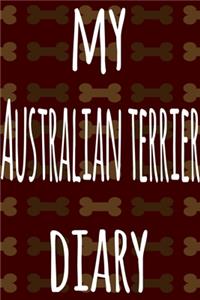 My Australian Terrier Diary: The perfect gift for the dog owner in your life - 6x9 119 page lined journal!