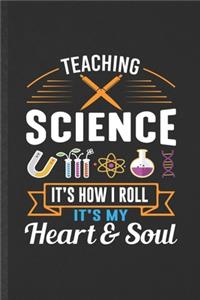 Teaching Science It's How I Roll It's My Heart & Soul