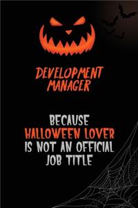 Development Manager Because Halloween Lover Is Not An Official Job Title
