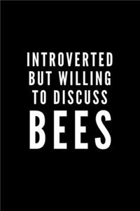 Introverted But Willing To Discuss Bees
