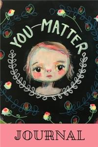 You Matter Journal