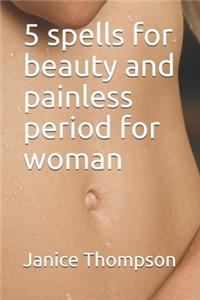 5 spells for beauty and painless period for woman