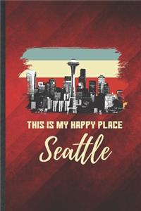 This Is My Happy Place Seattle